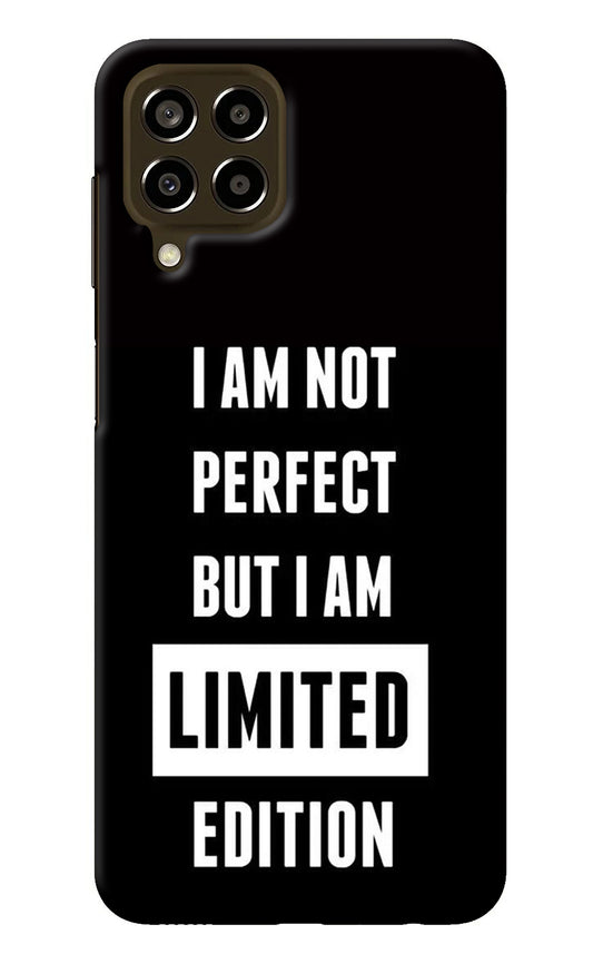 I Am Not Perfect But I Am Limited Edition Samsung M33 5G Back Cover