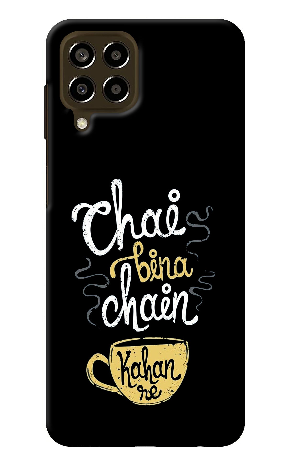 Chai Bina Chain Kaha Re Samsung M33 5G Back Cover