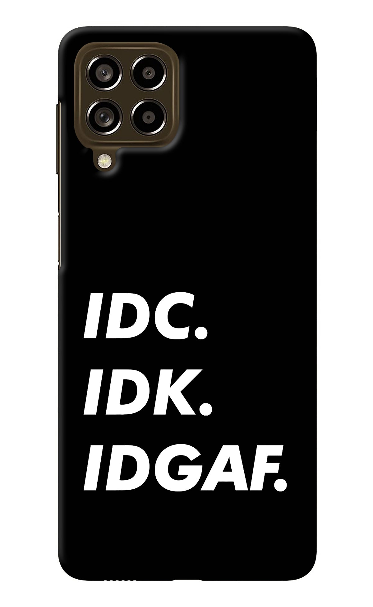 Idc Idk Idgaf Samsung M53 5G Back Cover