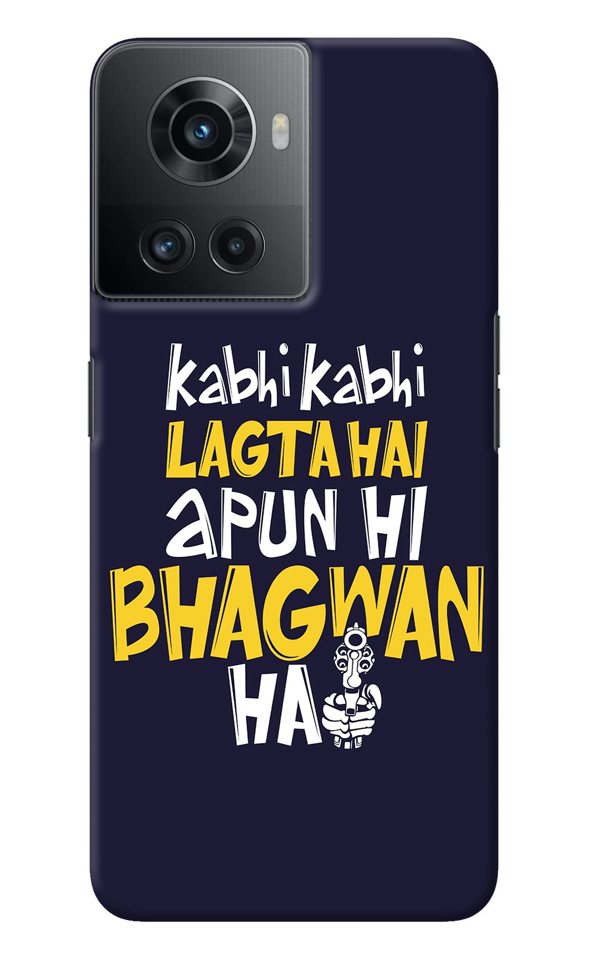 Kabhi Kabhi Lagta Hai Apun Hi Bhagwan Hai OnePlus 10R 5G Back Cover