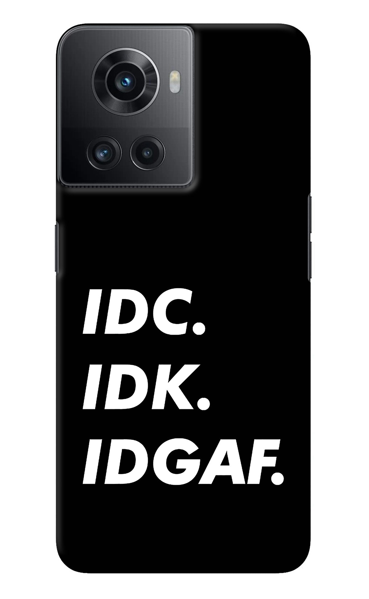 Idc Idk Idgaf OnePlus 10R 5G Back Cover