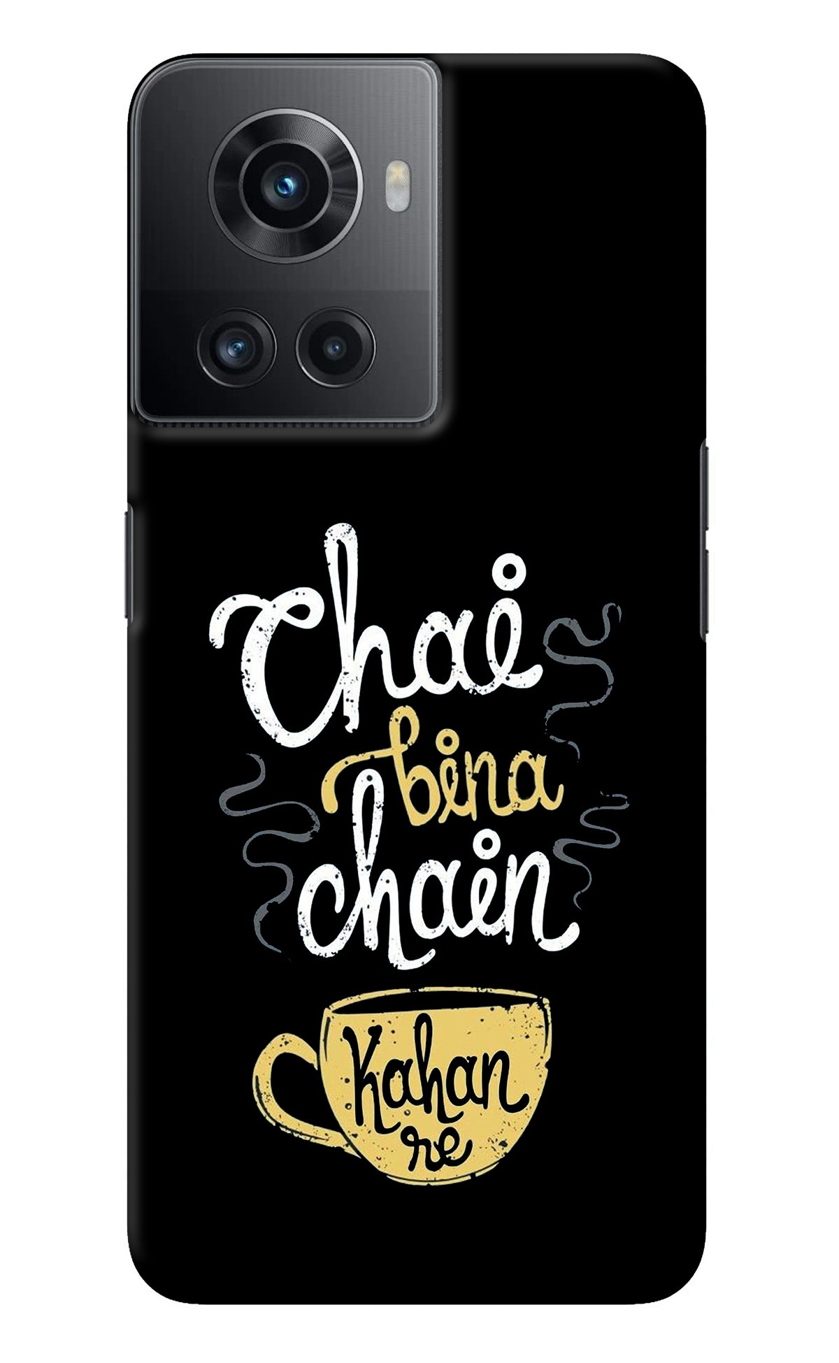 Chai Bina Chain Kaha Re OnePlus 10R 5G Back Cover