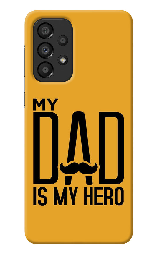 My Dad Is My Hero Samsung A33 5G Back Cover