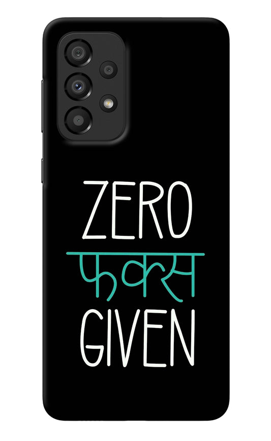 Zero Fucks Given Samsung A33 5G Back Cover