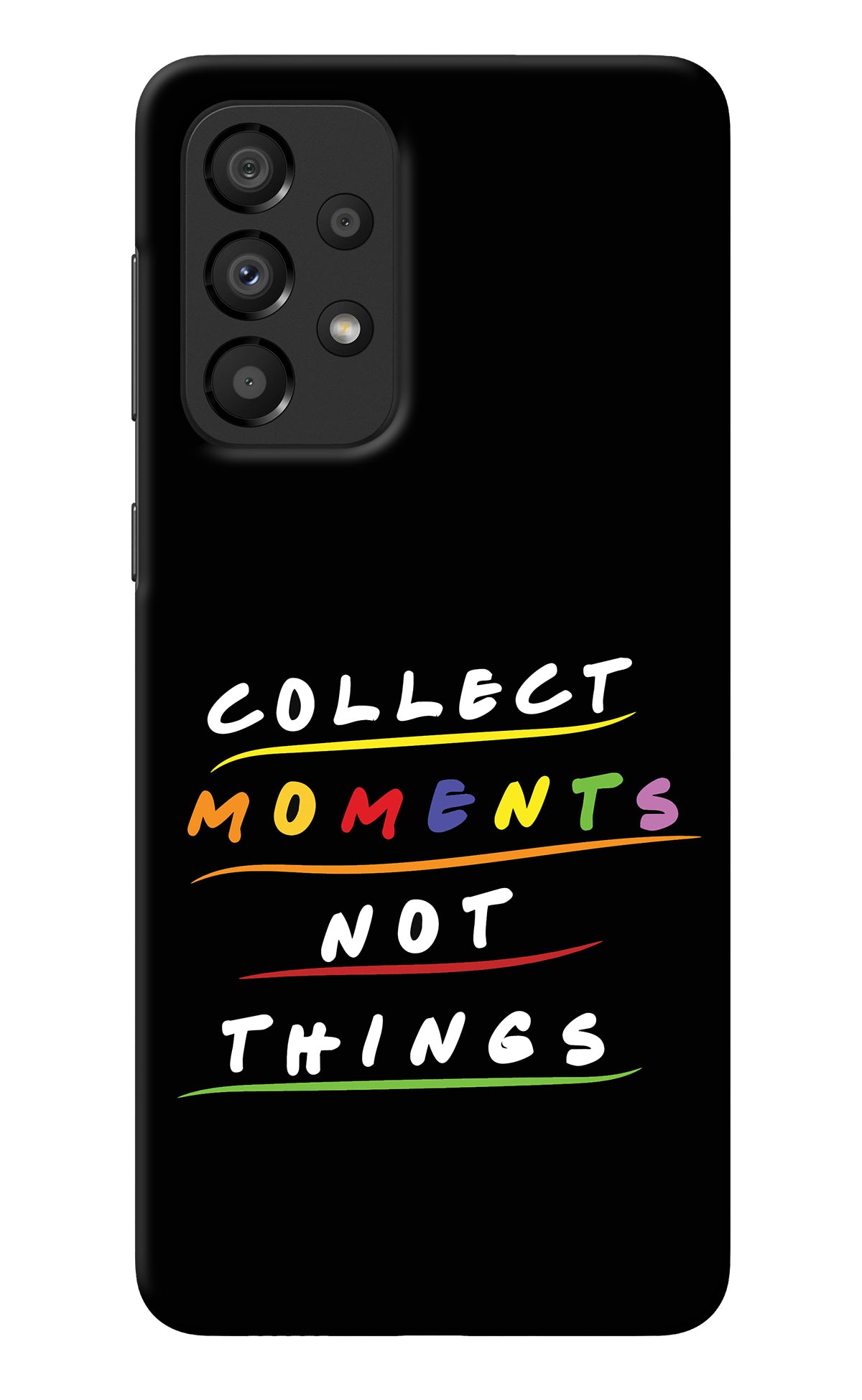 Collect Moments Not Things Samsung A33 5G Back Cover