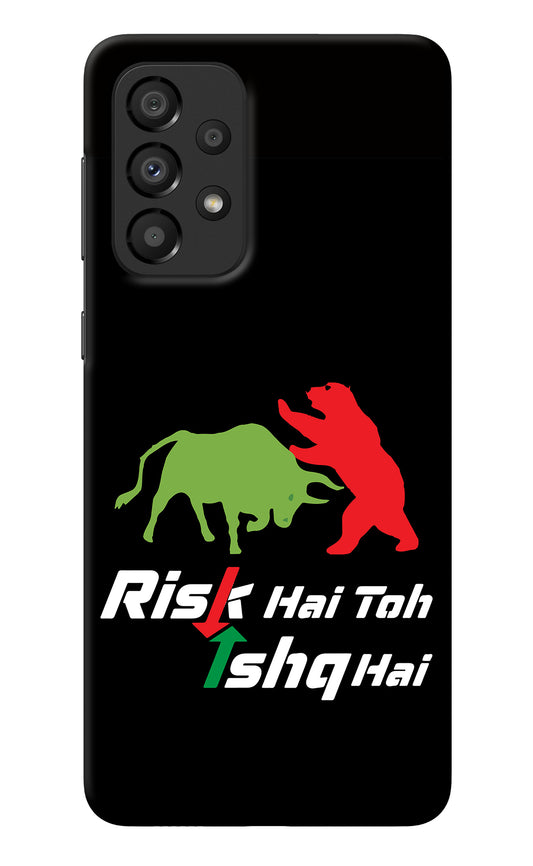 Risk Hai Toh Ishq Hai Samsung A33 5G Back Cover