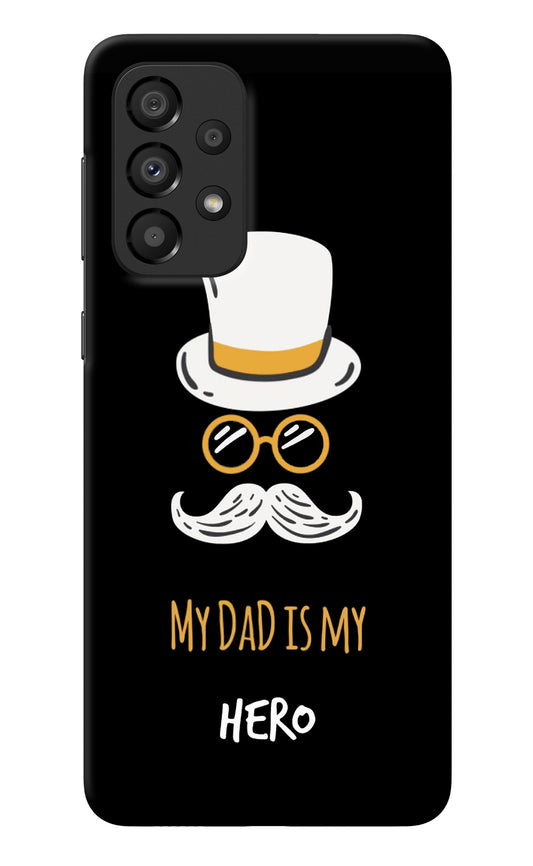 My Dad Is My Hero Samsung A33 5G Back Cover