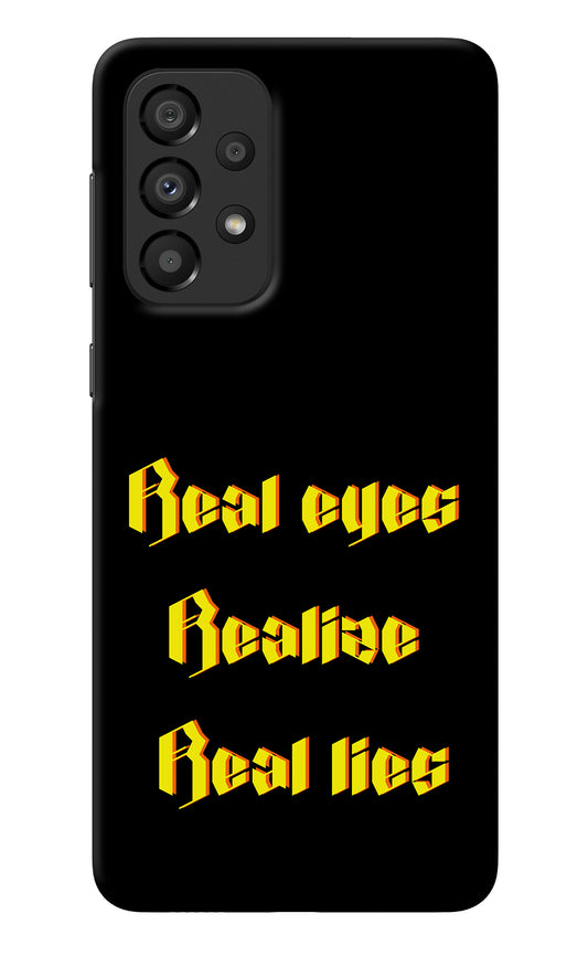 Real Eyes Realize Real Lies Samsung A33 5G Back Cover