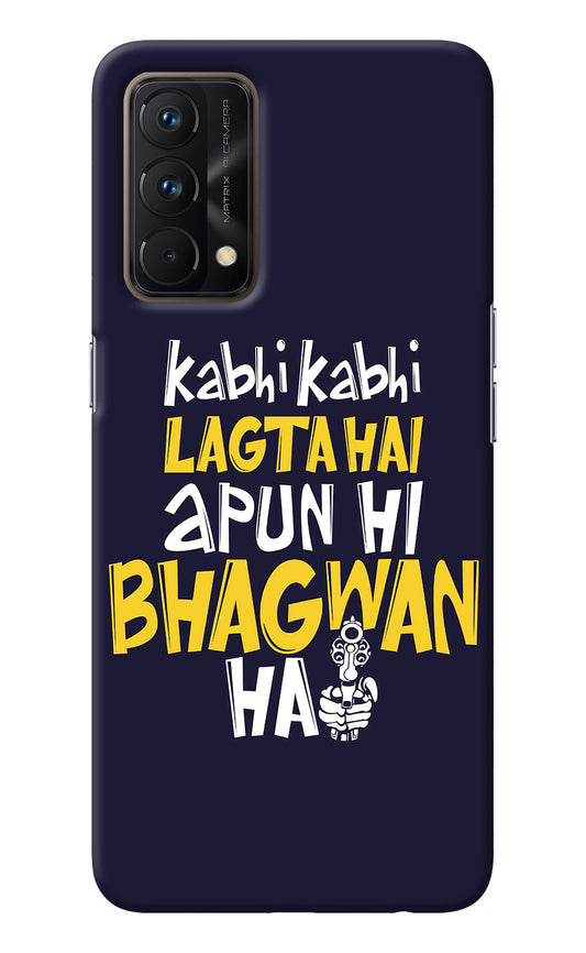 Kabhi Kabhi Lagta Hai Apun Hi Bhagwan Hai Realme GT Master Edition Back Cover