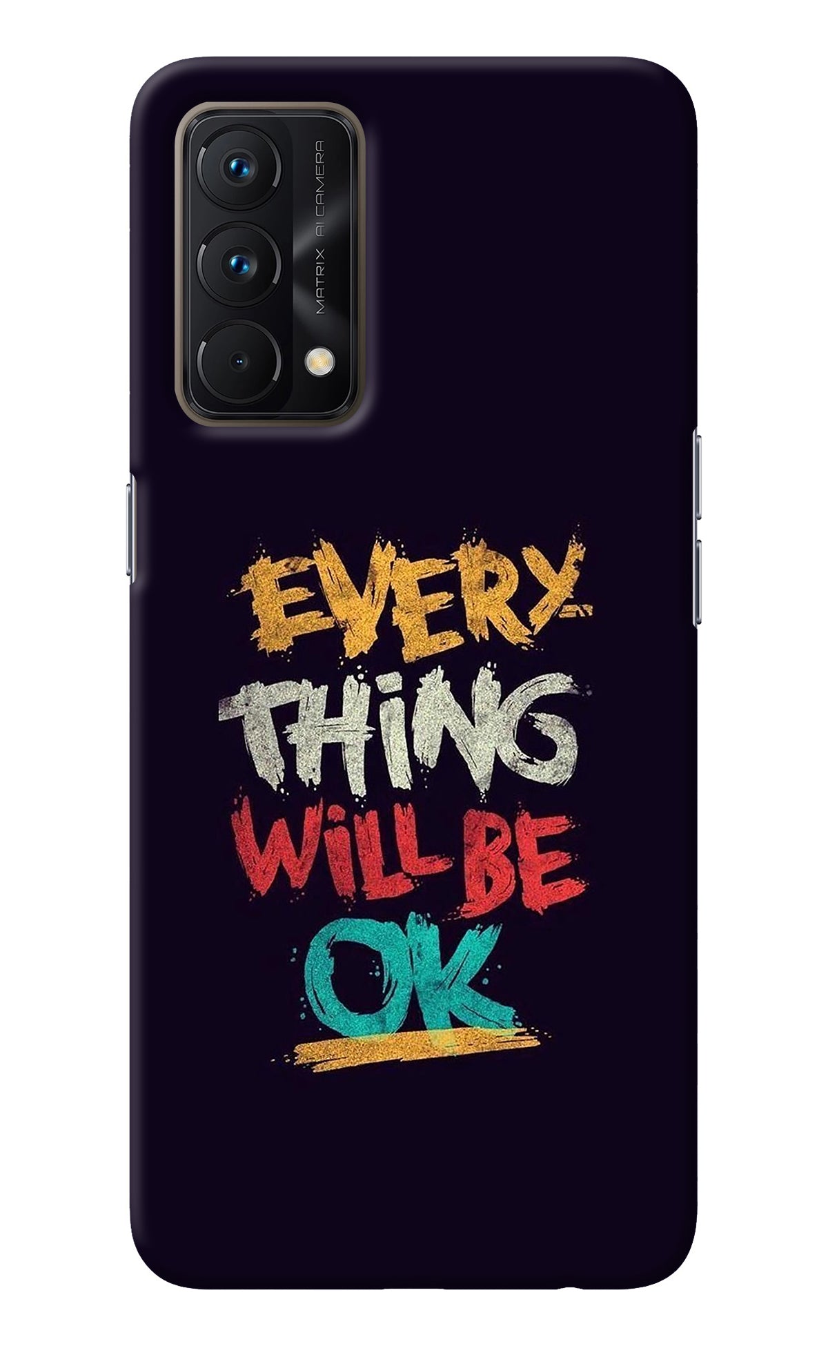 Everything Will Be Ok Realme GT Master Edition Back Cover