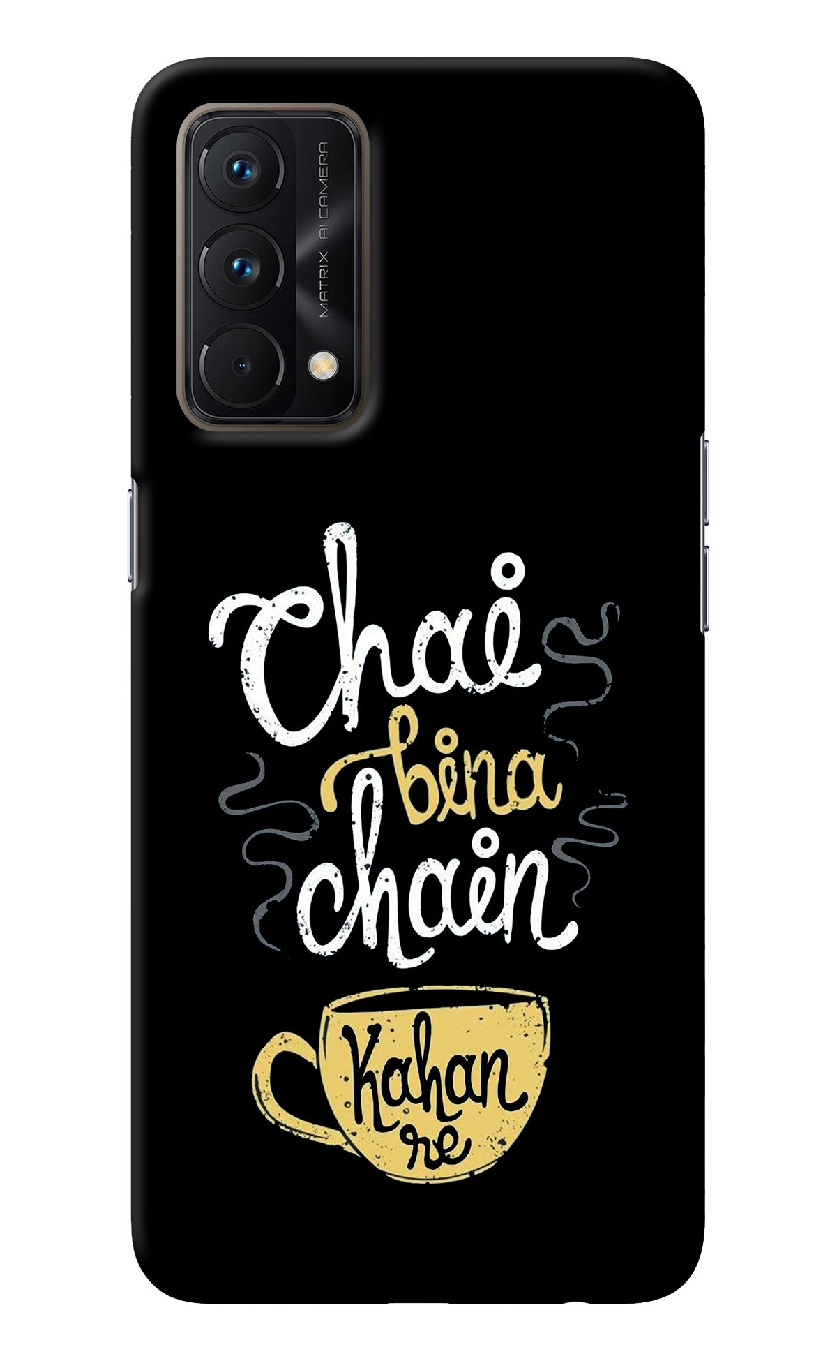 Chai Bina Chain Kaha Re Realme GT Master Edition Back Cover