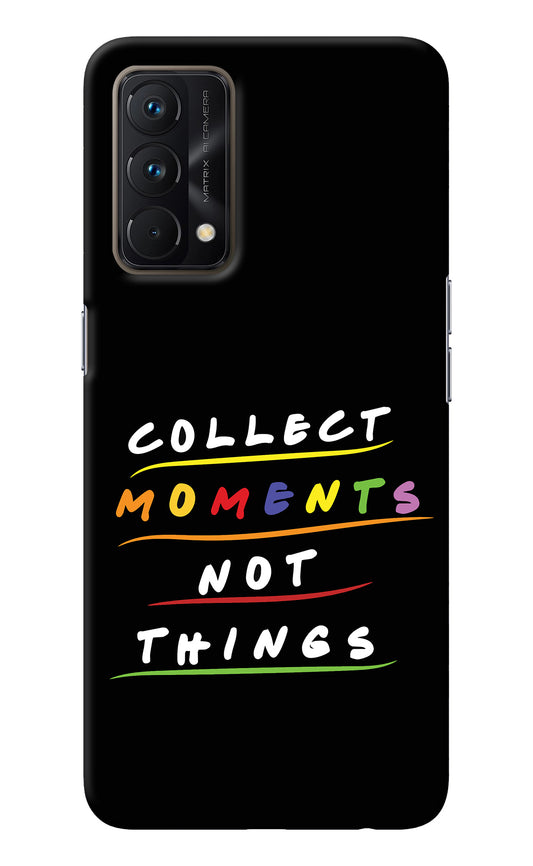 Collect Moments Not Things Realme GT Master Edition Back Cover