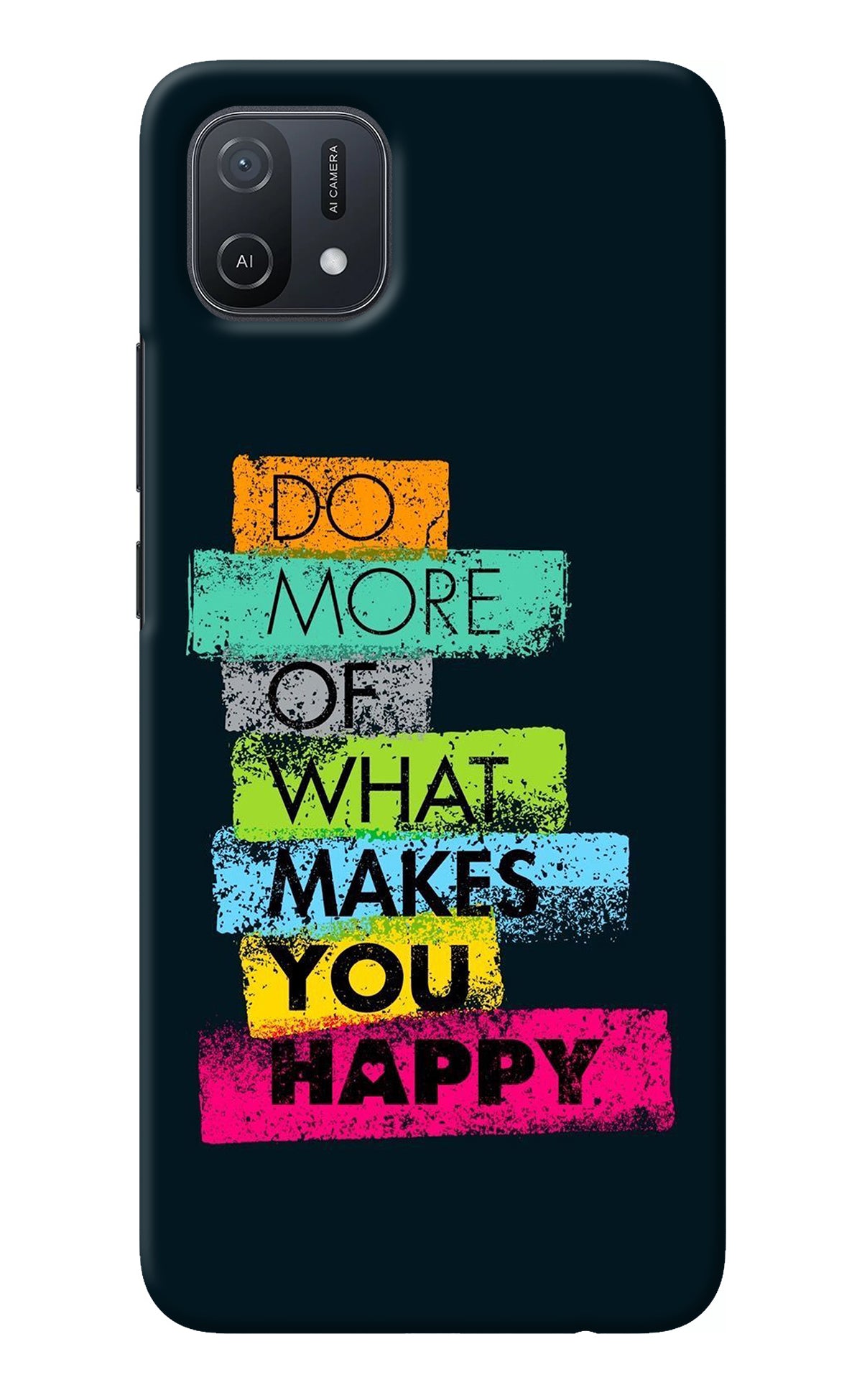 Do More Of What Makes You Happy Oppo A16k/A16e Back Cover