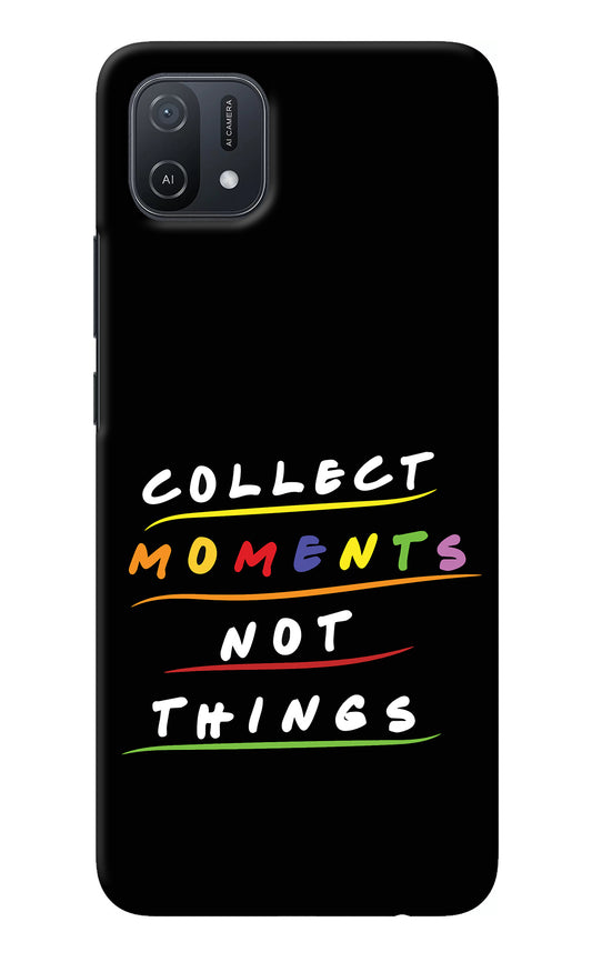 Collect Moments Not Things Oppo A16k/A16e Back Cover