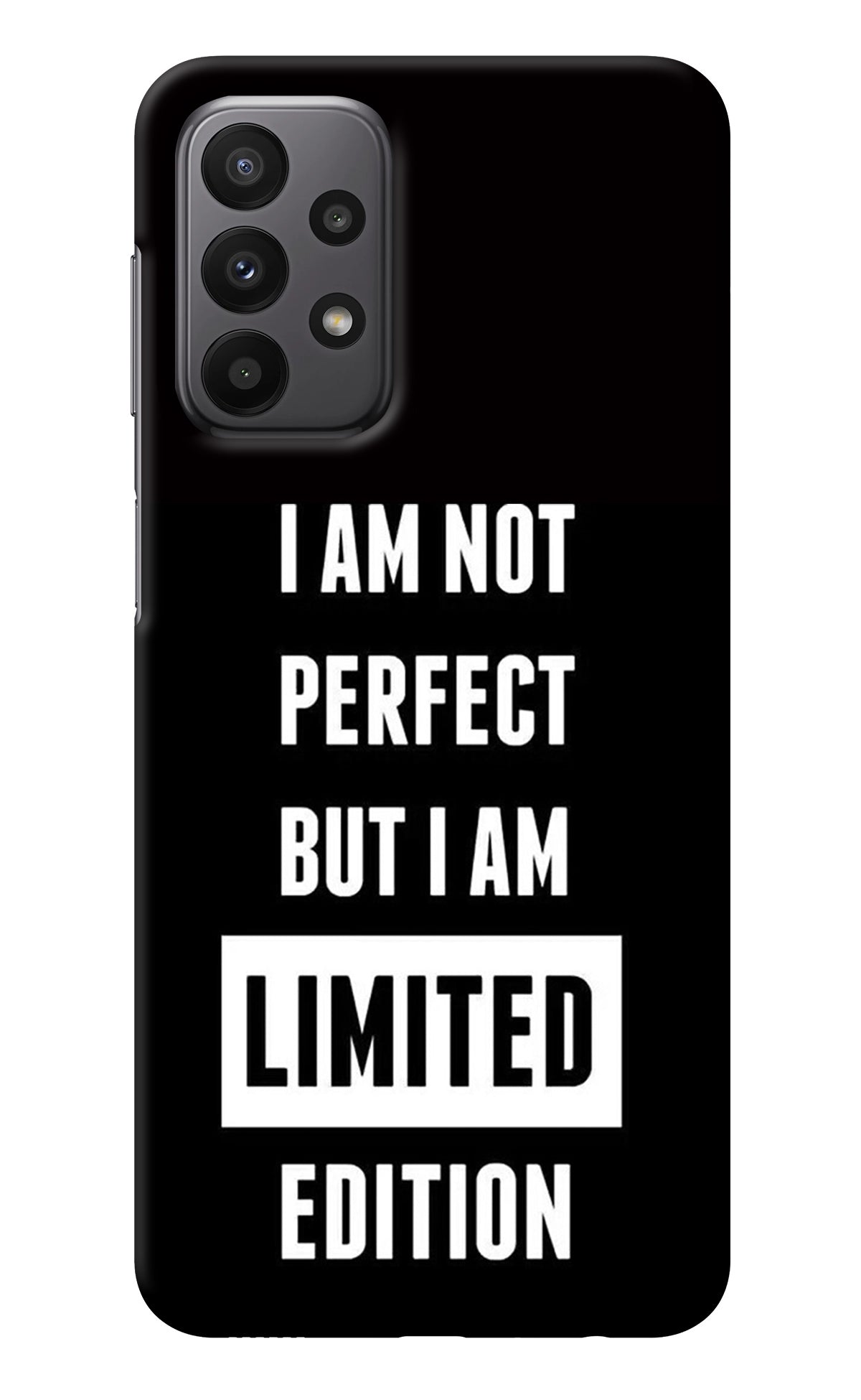 I Am Not Perfect But I Am Limited Edition Samsung A23 Back Cover