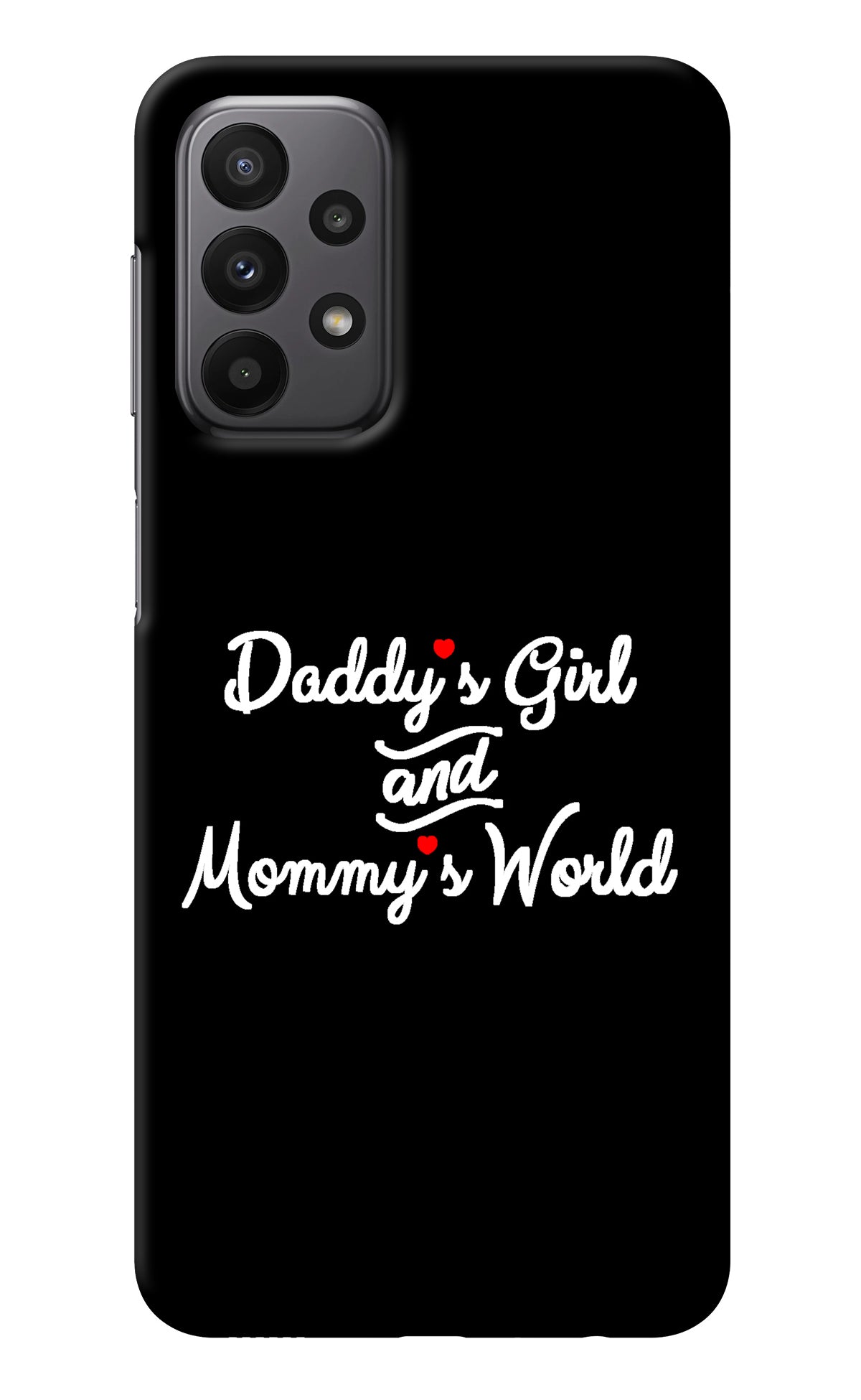 Daddy's Girl and Mommy's World Samsung A23 Back Cover