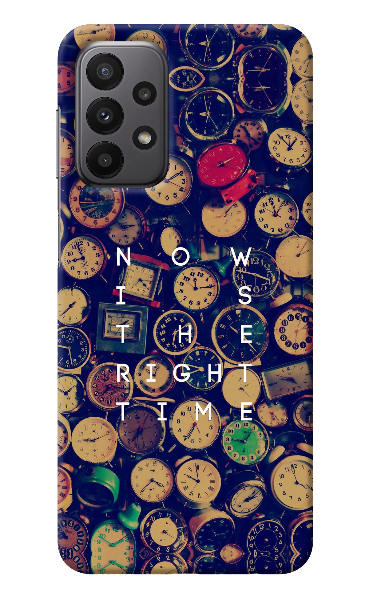 Now is the Right Time Quote Samsung A23 Back Cover