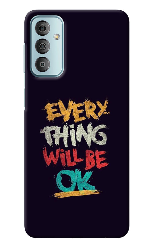 Everything Will Be Ok Samsung F23 5G Back Cover