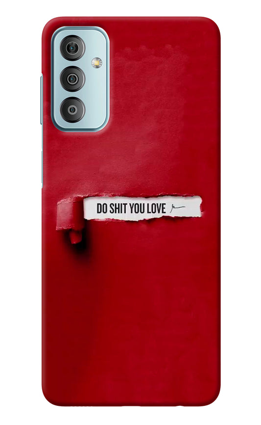 Do Shit You Love Samsung F23 5G Back Cover