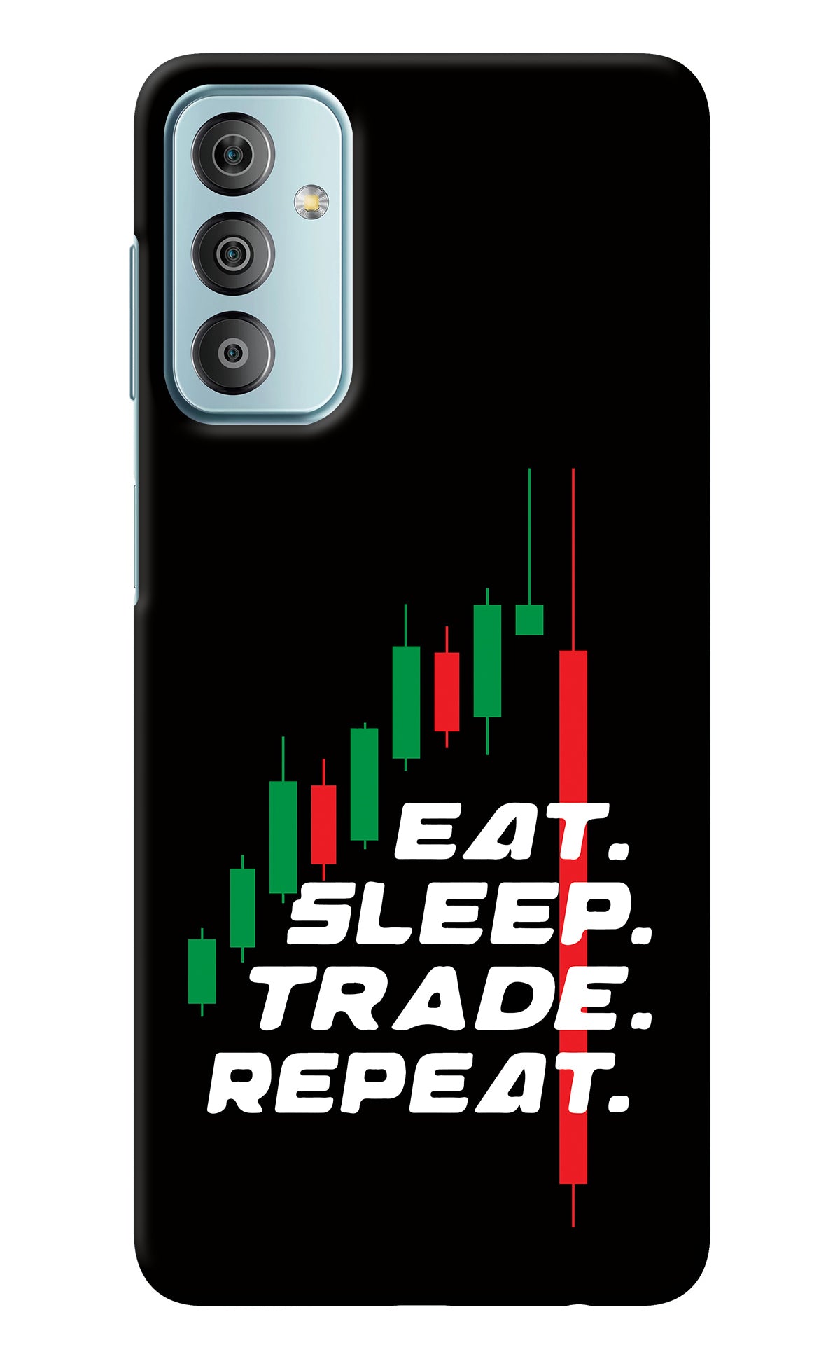 Eat Sleep Trade Repeat Samsung F23 5G Back Cover