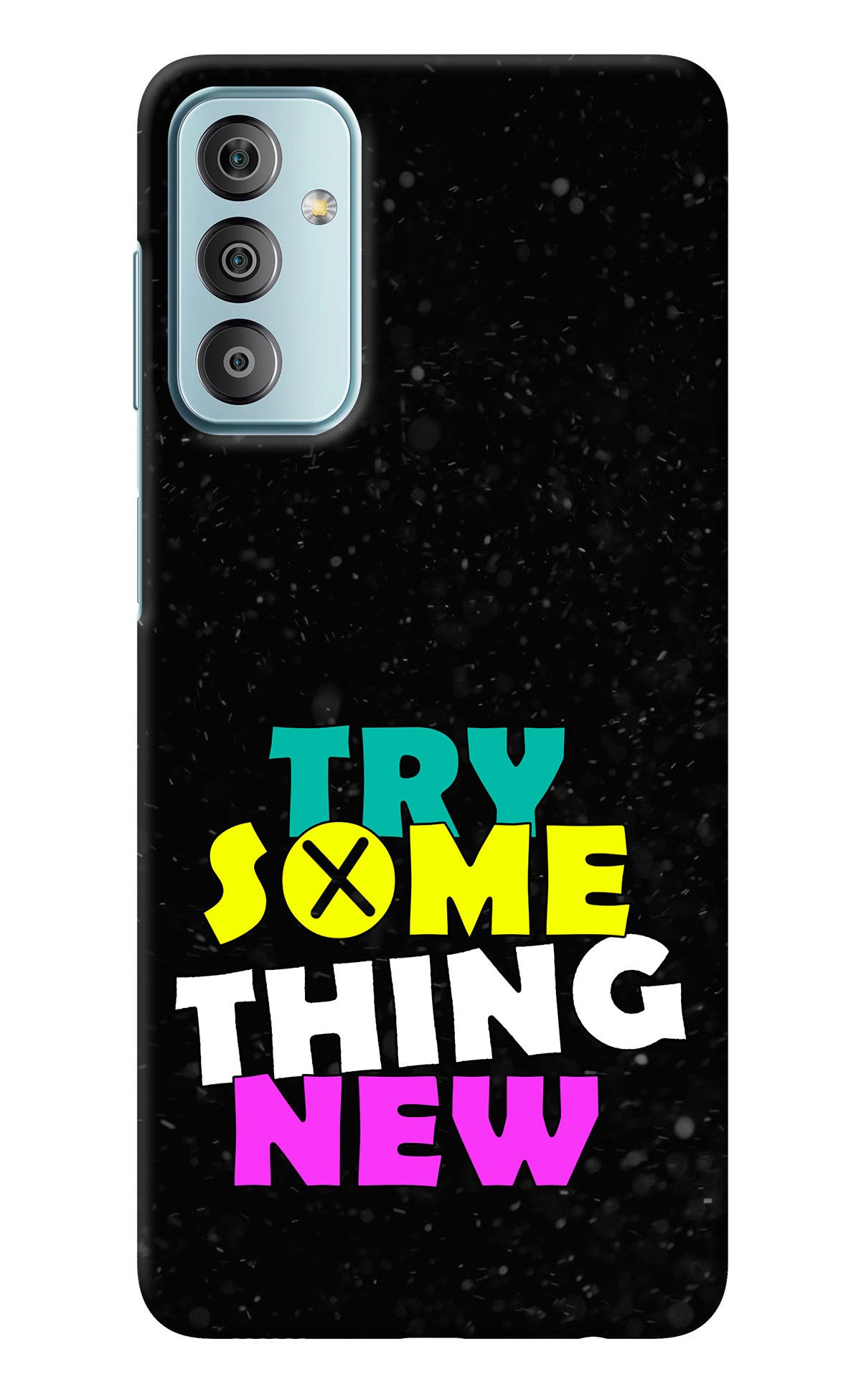 Try Something New Samsung F23 5G Back Cover