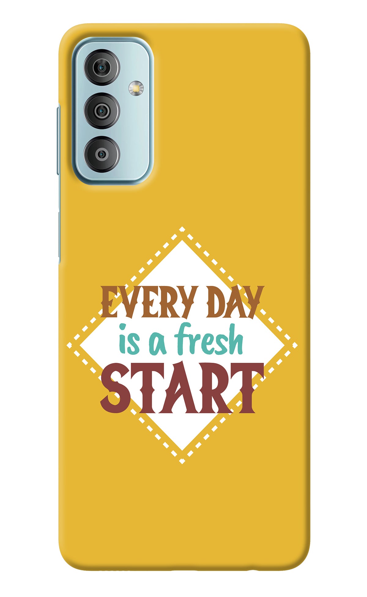 Every day is a Fresh Start Samsung F23 5G Back Cover