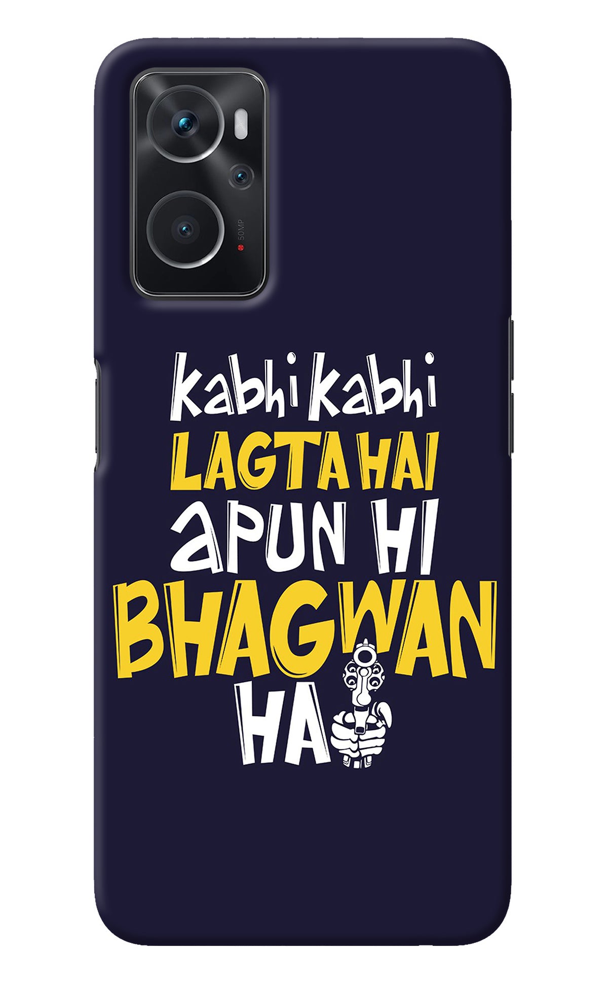 Kabhi Kabhi Lagta Hai Apun Hi Bhagwan Hai Oppo K10 4G Back Cover