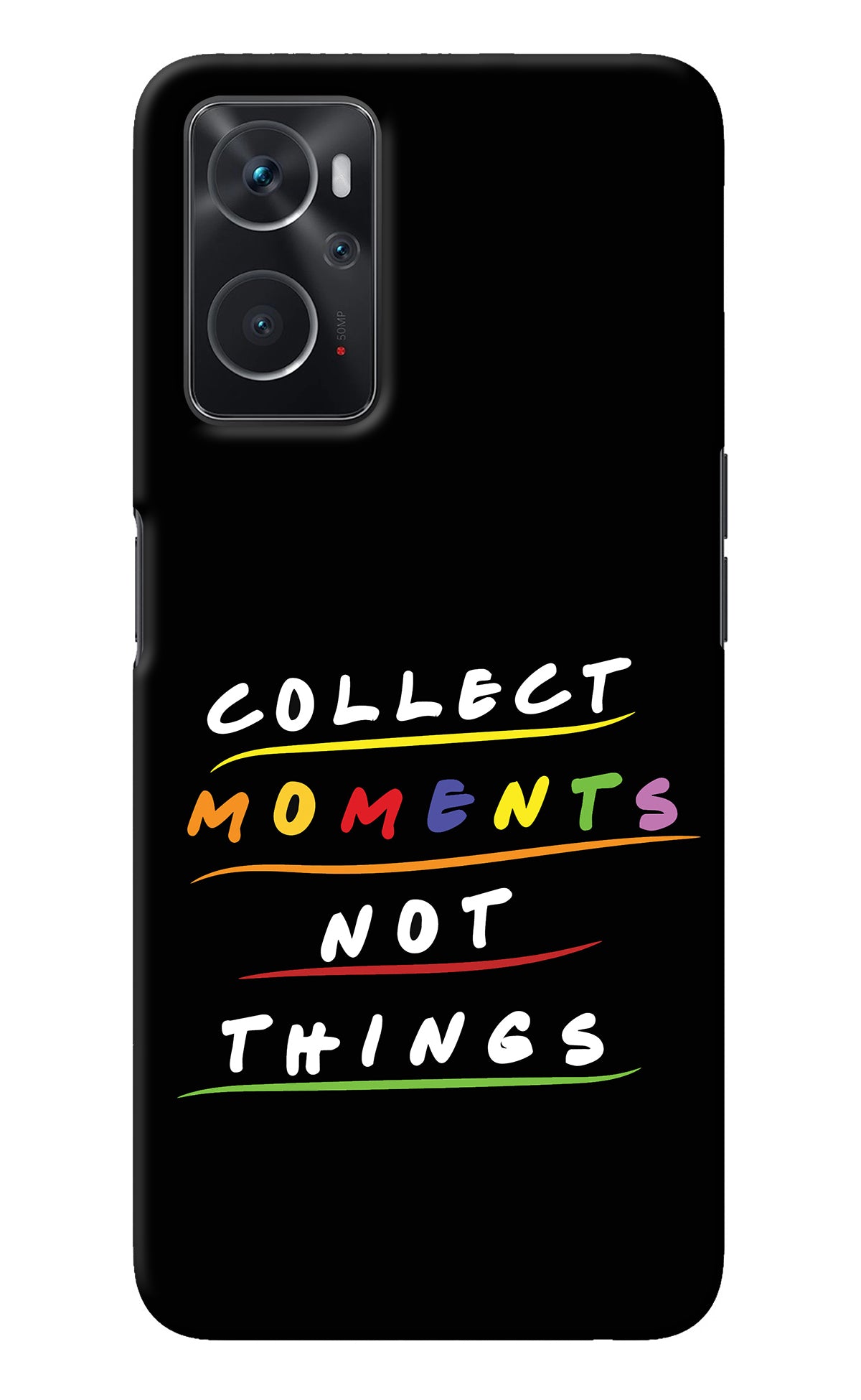 Collect Moments Not Things Oppo K10 4G Back Cover