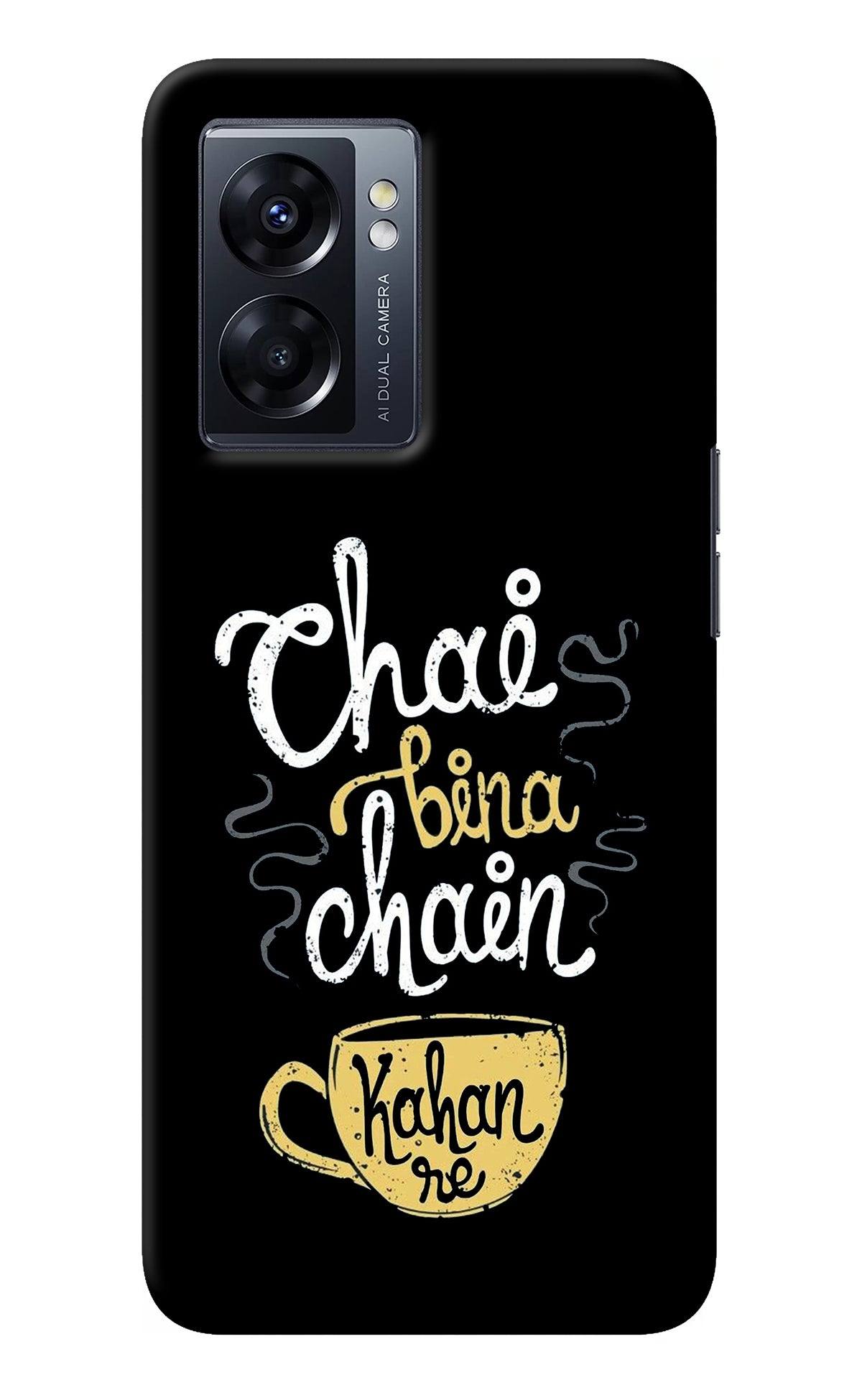 Chai Bina Chain Kaha Re Oppo K10 5G Back Cover