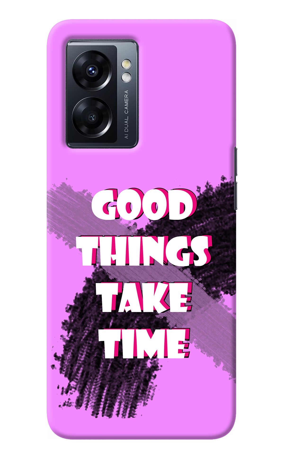 Good Things Take Time Oppo K10 5G Back Cover