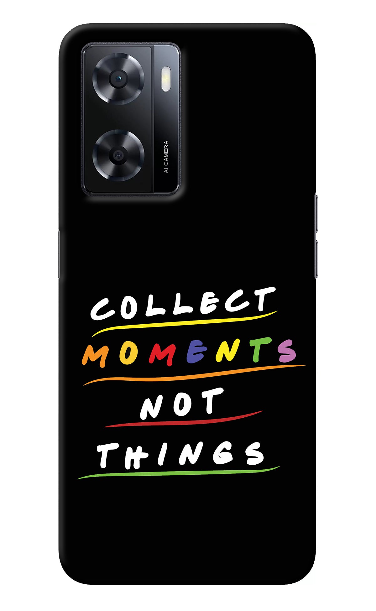 Collect Moments Not Things Oppo A57 2022 Back Cover