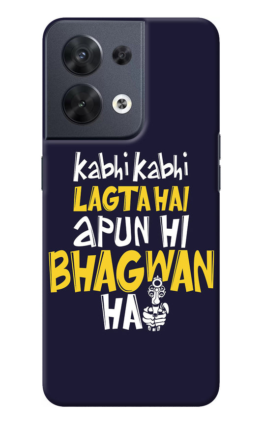 Kabhi Kabhi Lagta Hai Apun Hi Bhagwan Hai Oppo Reno8 Back Cover