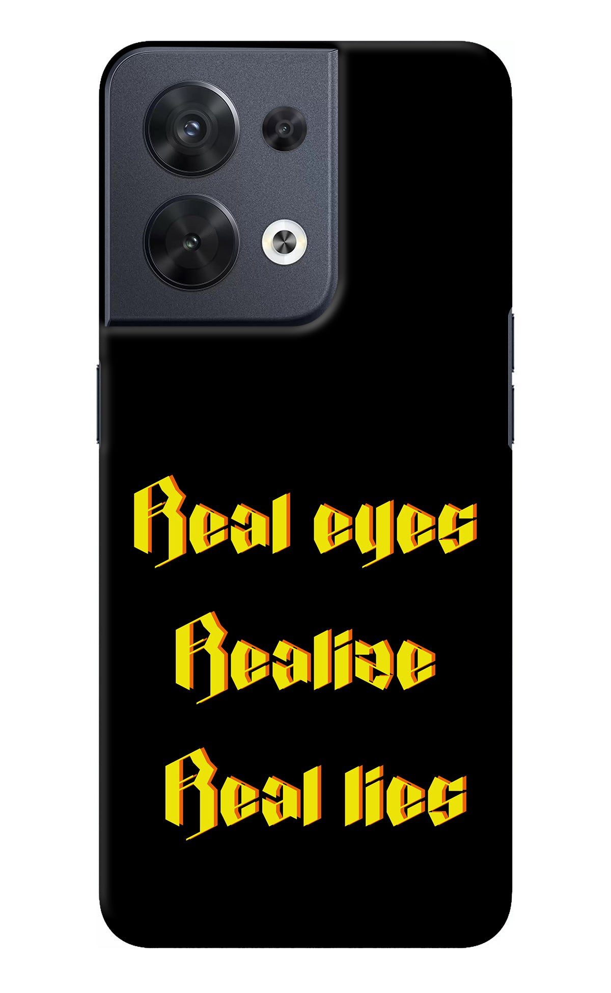 Real Eyes Realize Real Lies Oppo Reno8 Back Cover