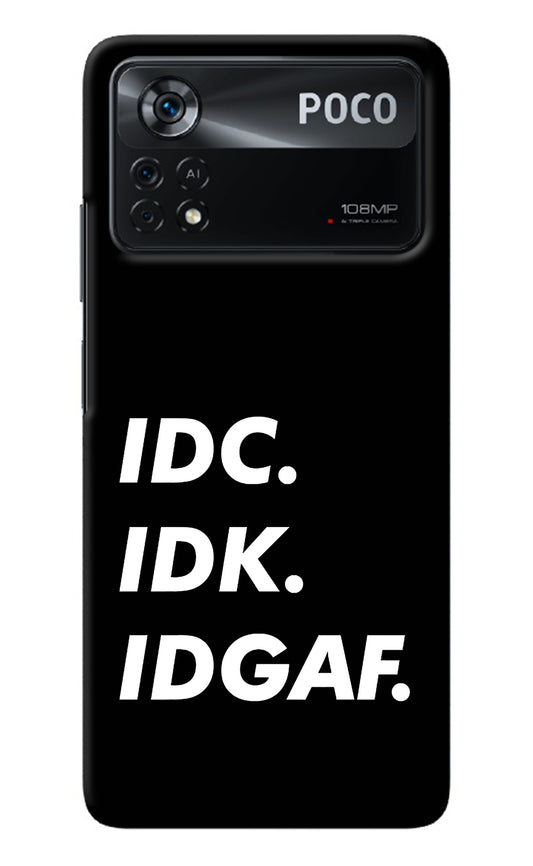 Idc Idk Idgaf Poco X4 Pro Back Cover