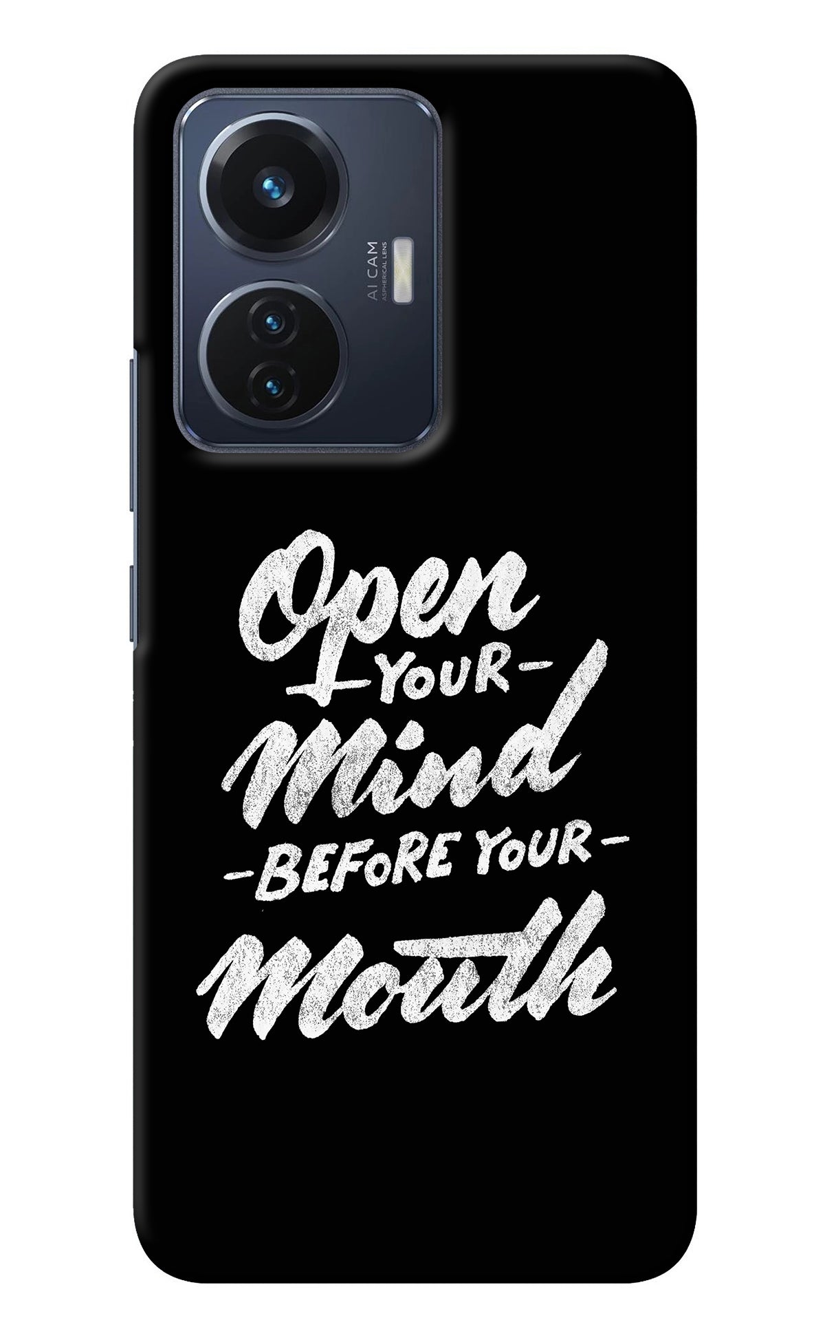 Open Your Mind Before Your Mouth Vivo T1 44W Back Cover