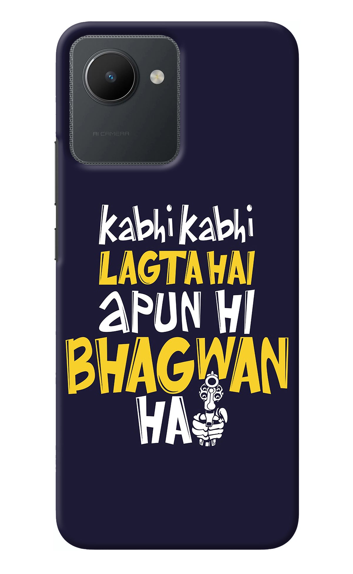 Kabhi Kabhi Lagta Hai Apun Hi Bhagwan Hai Realme C30 Back Cover