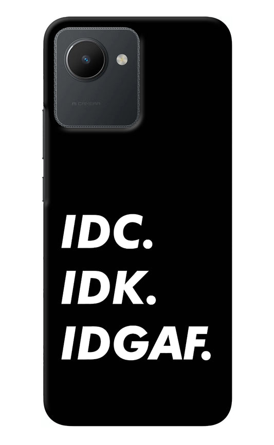 Idc Idk Idgaf Realme C30 Back Cover