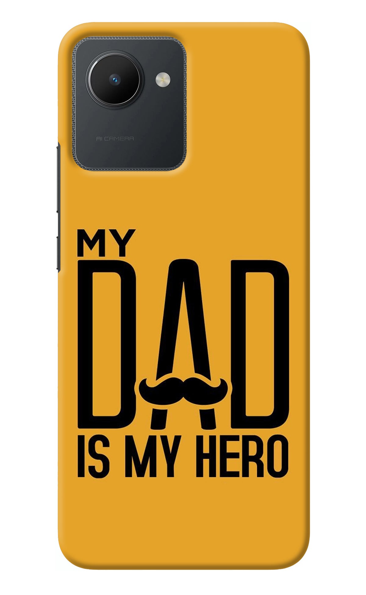 My Dad Is My Hero Realme C30 Back Cover