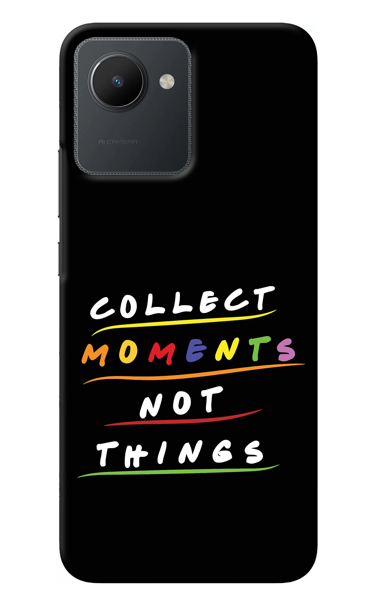 Collect Moments Not Things Realme C30 Back Cover