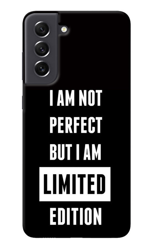I Am Not Perfect But I Am Limited Edition Samsung S21 FE 5G Back Cover