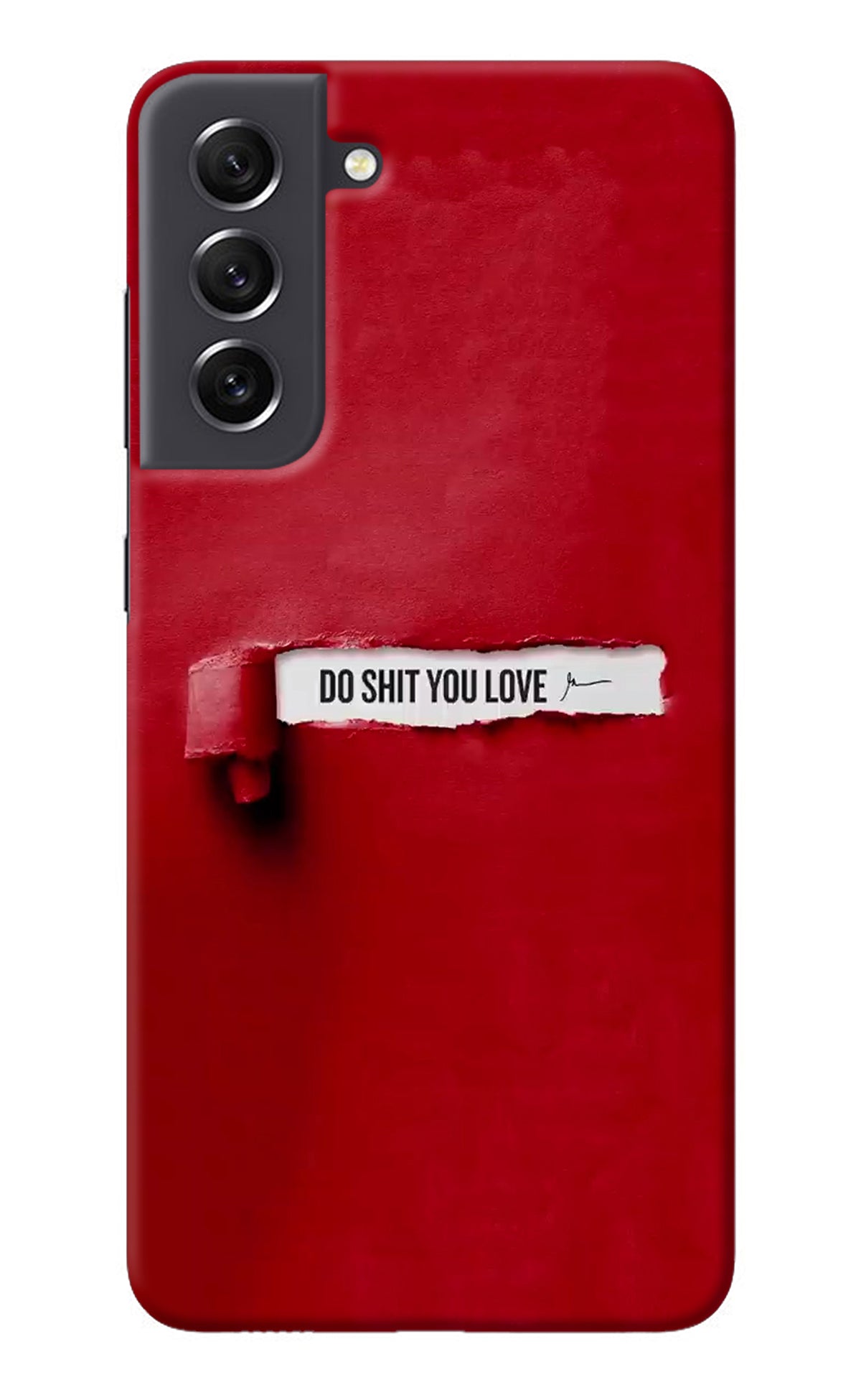 Do Shit You Love Samsung S21 FE 5G Back Cover