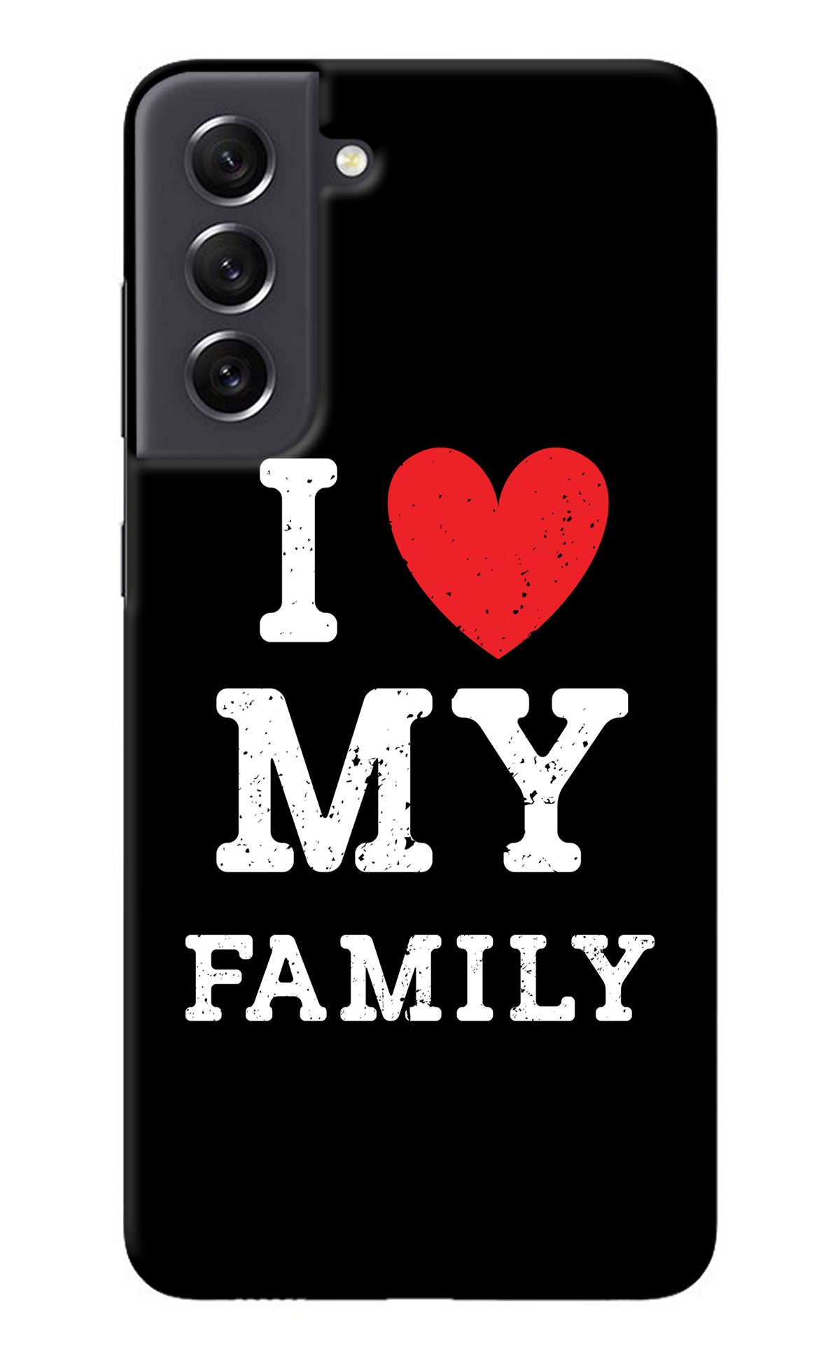 I Love My Family Samsung S21 FE 5G Back Cover