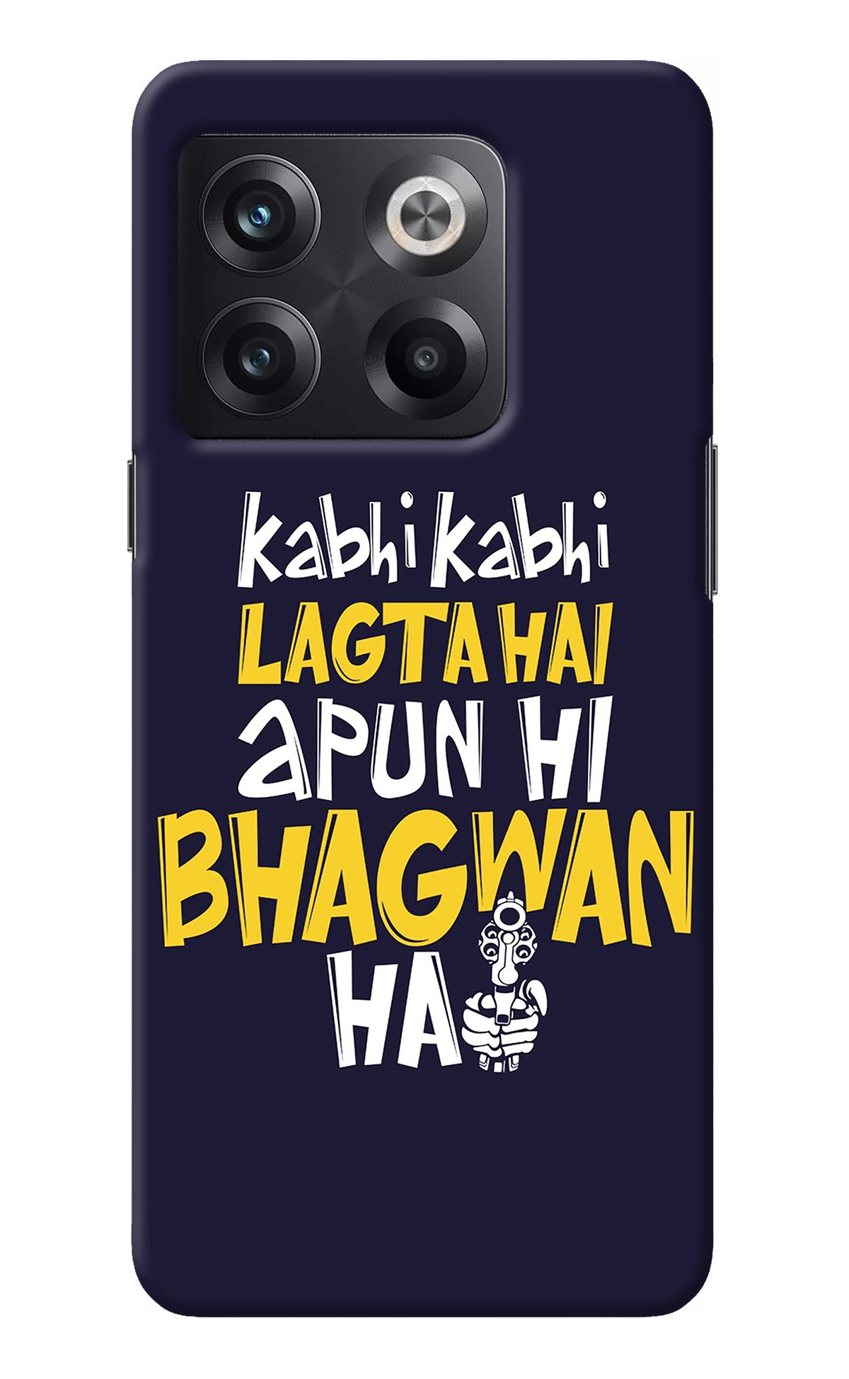 Kabhi Kabhi Lagta Hai Apun Hi Bhagwan Hai OnePlus 10T 5G Back Cover