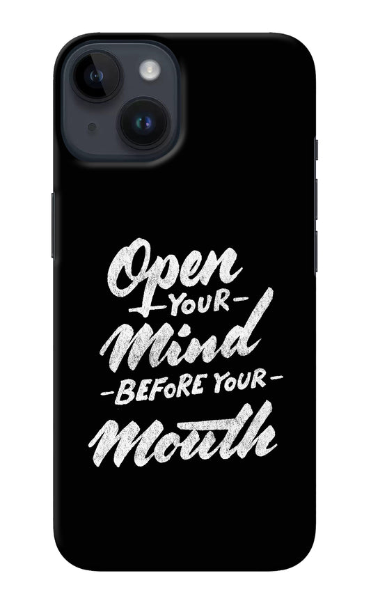 Open Your Mind Before Your Mouth iPhone 14 Back Cover