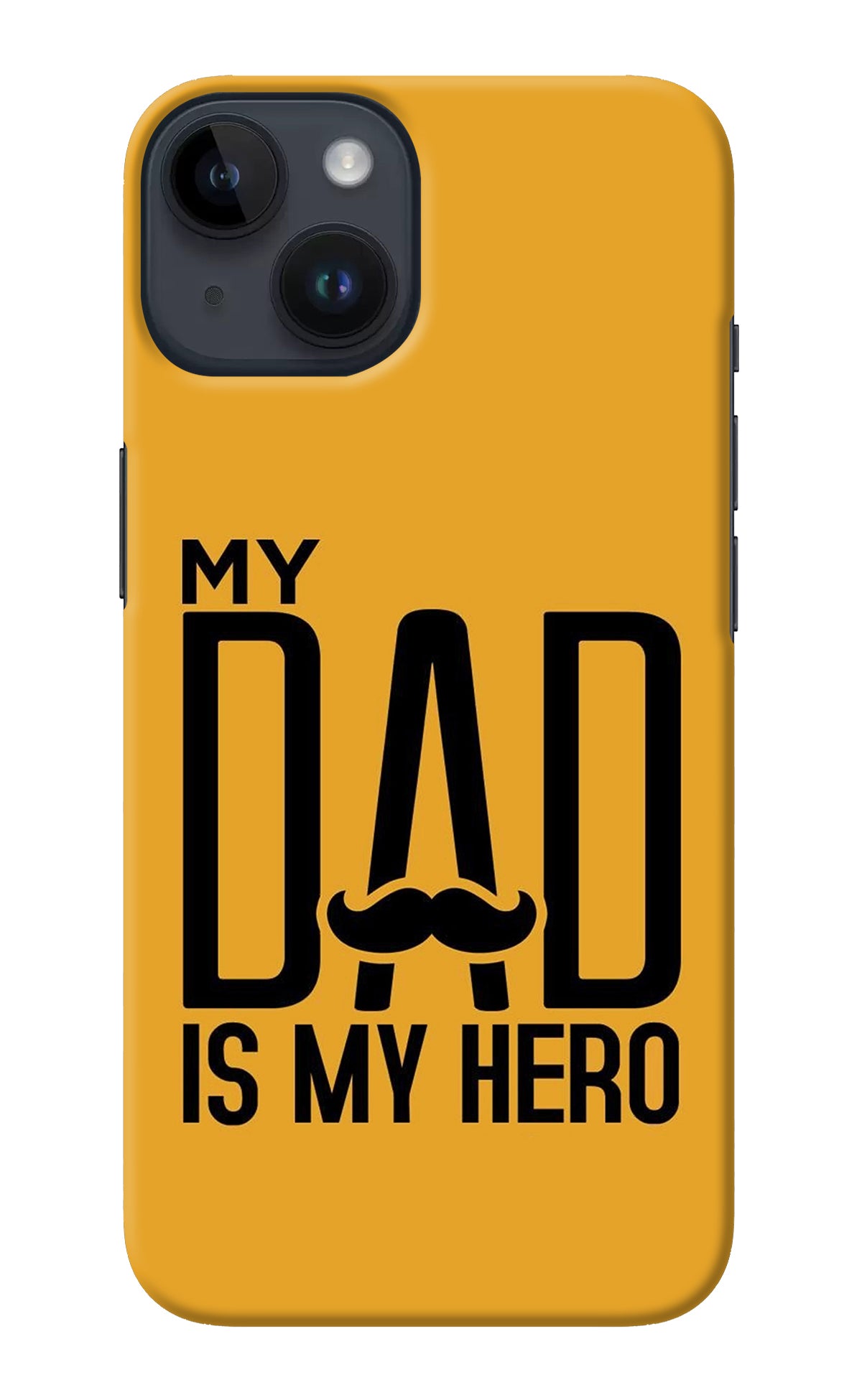 My Dad Is My Hero iPhone 14 Back Cover