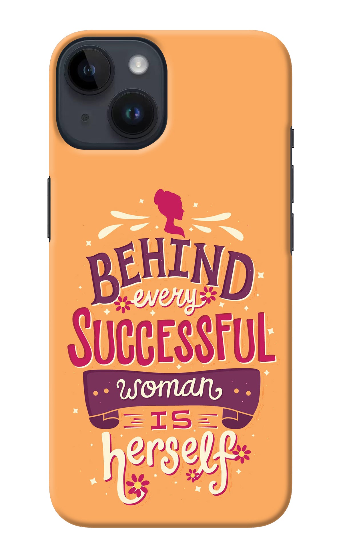 Behind Every Successful Woman There Is Herself iPhone 14 Back Cover