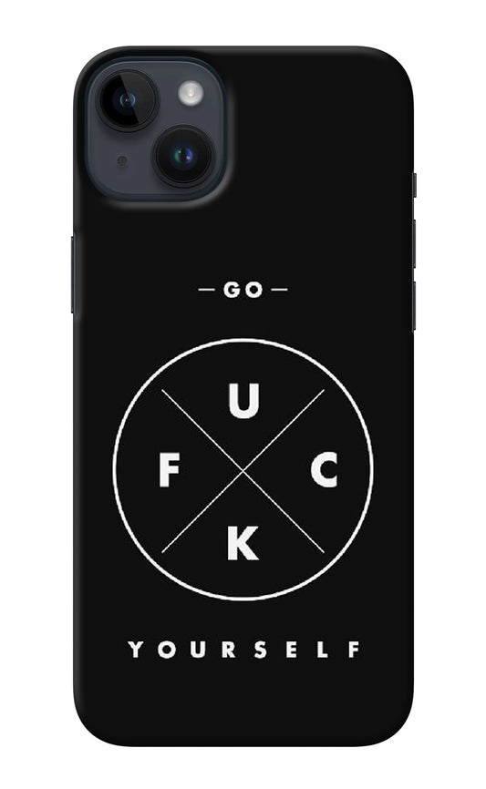Go Fuck Yourself iPhone 14 Plus Back Cover