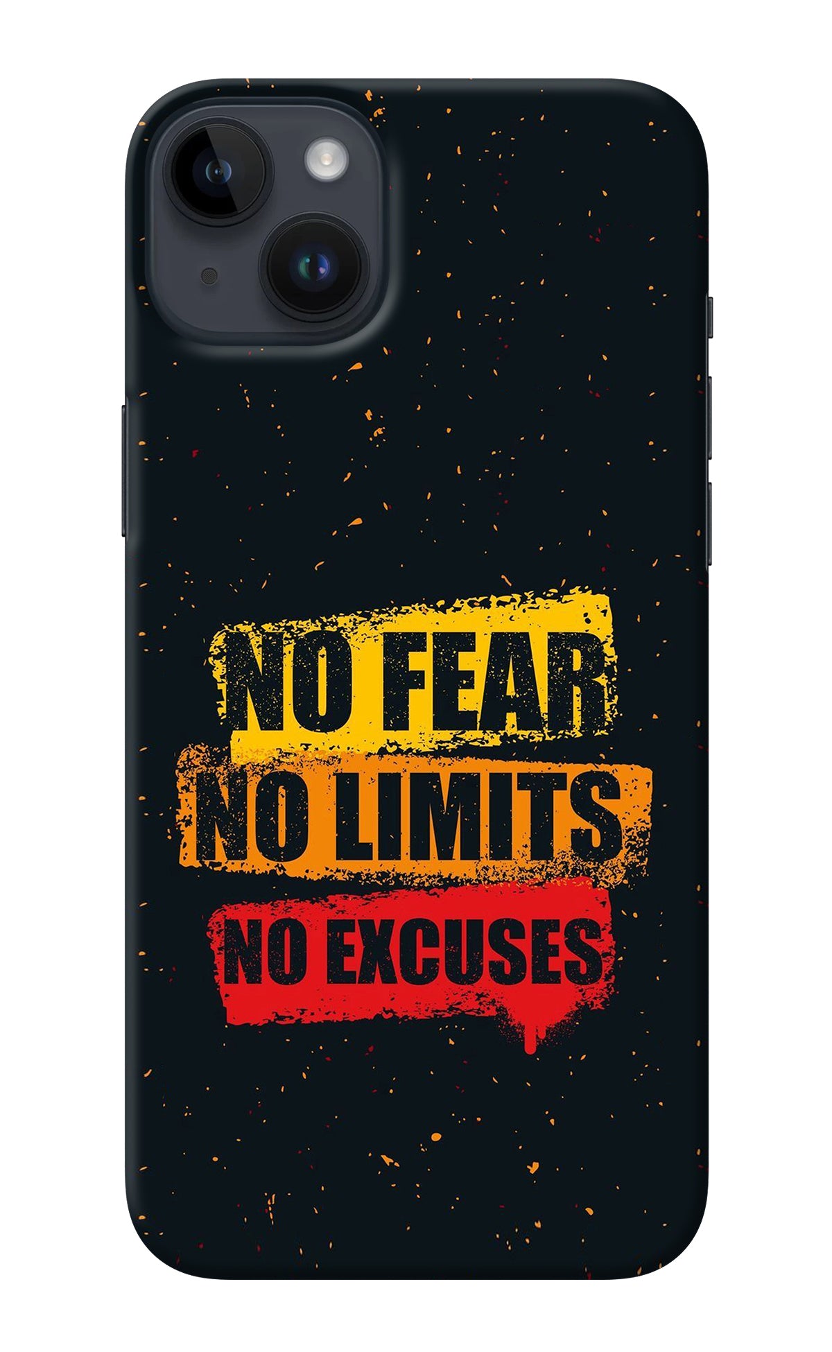 No Fear No Limits No Excuse iPhone 14 Plus Back Cover