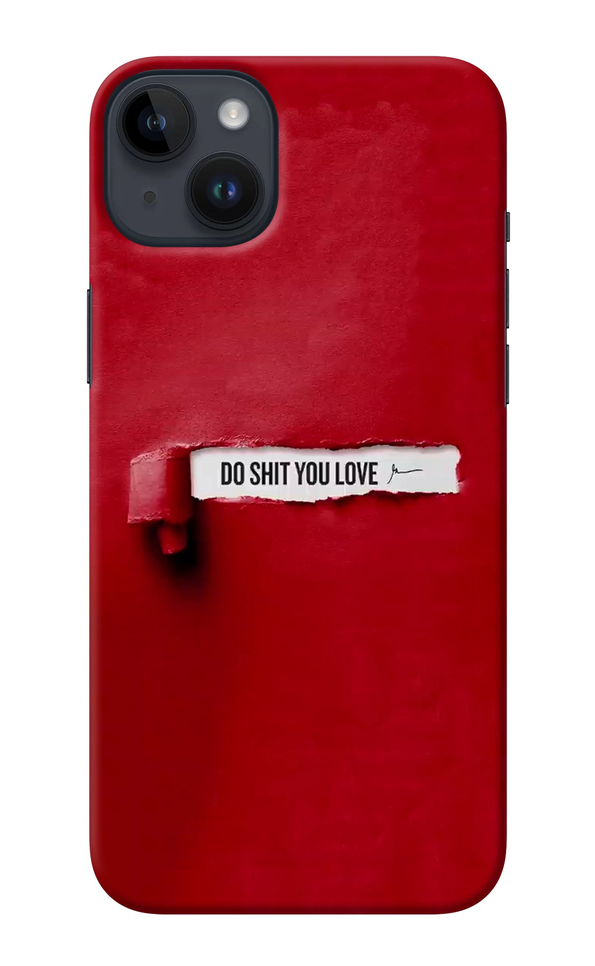 Do Shit You Love iPhone 14 Plus Back Cover