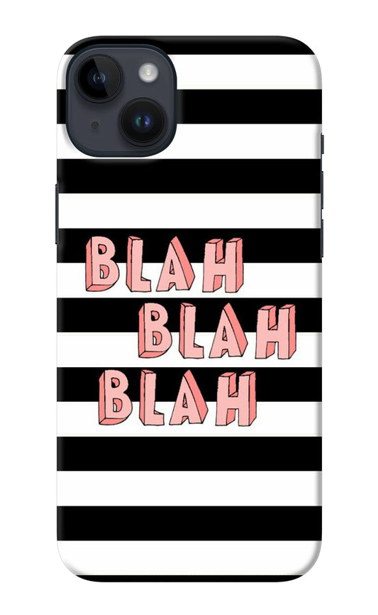 Blah Blah Blah iPhone 14 Plus Back Cover